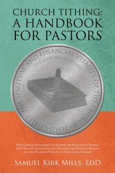 Paperback Church Tithing: a Handbook for Pastors: How Church Ministers Can Bolster the Practice of Tithing with Their Congregation and Optimize Book