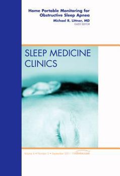 Hardcover Home Portable Monitoring for Obstructive Sleep Apnea, an Issue of Sleep Medicine Clinics: Volume 6-3 Book