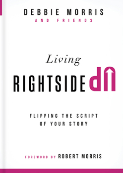 Hardcover Living Rightside Up: Flipping the Script of Your Story Book