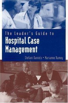 Paperback The Leader's Guide to Hospital Case Management Book