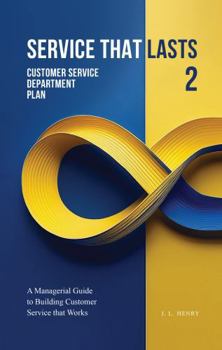 Hardcover Service that Lasts: Customer Service Department Plan Book