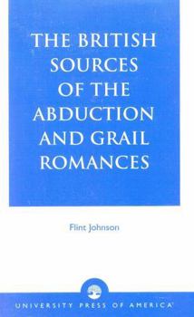 Paperback The British Sources of the Abduction and Grail Romances Book