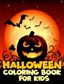 Paperback Halloween Coloring Book for Kids: Funny Scary Halloween Coloring and Activity Book with Witches, Ghosts, Pumpkins, Haunted Houses, Monsters, Zombies a Book