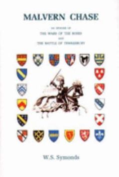 Hardcover Malvern Chase: An Episode in the Wars of the Roses and the Battle of Tewkesbury Book