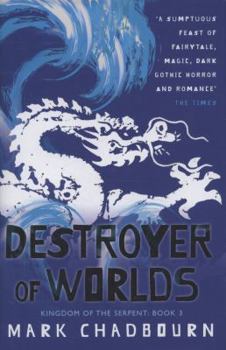 Destroyer of Worlds - Book #3 of the Kingdom of the Serpent