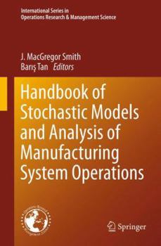 Hardcover Handbook of Stochastic Models and Analysis of Manufacturing System Operations Book