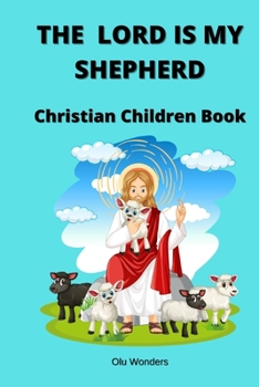 Paperback The Lord Is My Shepherd: Christian Children Book