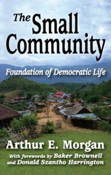 Paperback The Small Community: Foundation of Democratic Life Book
