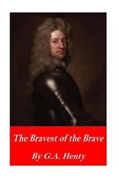Paperback The Bravest of the Brave; or, With Peterborough in Spain Book
