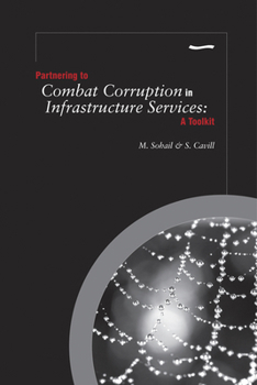 Paperback Partnering to Combat Corruption in Infrastructure Services: A Toolkit Book