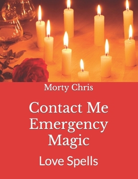 Paperback Contact Me Emergency Magic: Love Spells Book