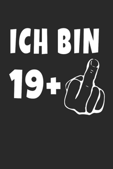 Ich Bin 19 + Mittelfinger: Notizbuch - (A5) 6x9 Zoll - Kariert - 120 Seiten - Geburtstags Geschenk (German Edition)