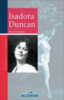 Isadora Duncan (Mujeres en la historia series) - Book #24 of the Mujeres en la historia