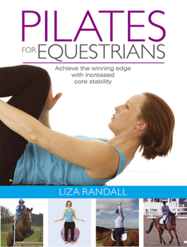 Hardcover Pilates for Equestrians: Achieve the Winning Edge with Increased Core Stability Book