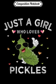 Composition Notebook: Vintage Retro Style Just A Girl Who Loves Pickles  Journal/Notebook Blank Lined Ruled 6x9 100 Pages