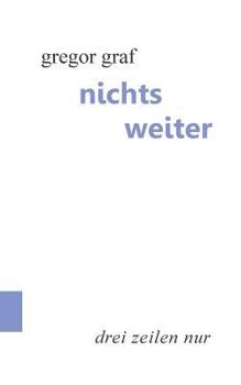 Paperback Nichts weiter: Drei Zeilen nur [German] Book