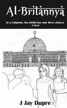 Paperback Al-Britannya: In a Caliphate, the Infidel Has Only Three Choices Book