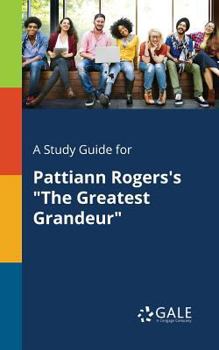 Paperback A Study Guide for Pattiann Rogers's "The Greatest Grandeur" Book