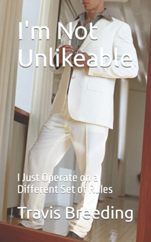 Paperback I'm Not Unlikeable: I Just Operate on a Different Set of Rules Book