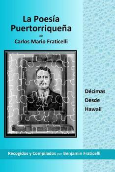 Paperback La Poesía Puertorriqueña de Carlos Mario Fraticelli: Décimas Desde Hawaii [Spanish] Book