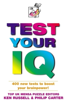 Paperback Test Your IQ: Brand New Tests by Mensa UK Puzzle Editors Book
