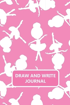 Paperback Draw and Write Journal: Ballerina Primary Composition Story Paper Notebook 6x9 Wide Ruled with Picture Space Book