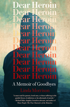 Paperback Dear Heroin: A Memoir of Goodbyes Book