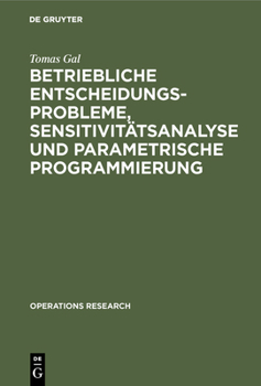 Hardcover Betriebliche Entscheidungsprobleme, Sensitivitätsanalyse und parametrische Programmierung [German] Book