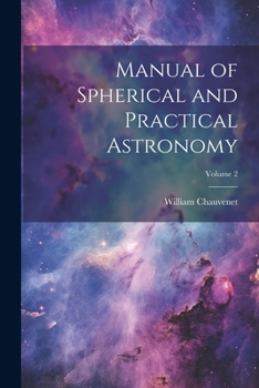 Paperback Manual of Spherical and Practical Astronomy; Volume 2 Book