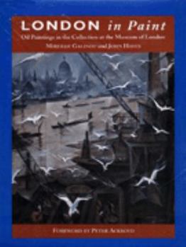 Hardcover London in Paint: Oil Paintings in the Collection at the Museum of London Book