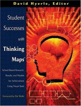 Paperback Student Successes with Thinking Maps(r): School-Based Research, Results, and Models for Achievement Using Visual Tools Book