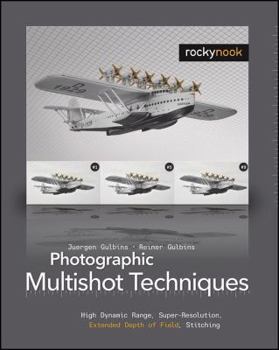 Paperback Photographic Multishot Techniques: High Dynamic Range, Super-Resolution, Extended Depth of Field, Stitching Book