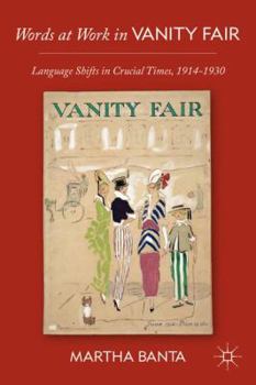 Hardcover Words at Work in Vanity Fair: Language Shifts in Crucial Times, 1914-1930 Book