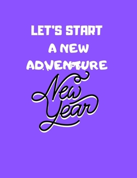 Paperback notebook gift: let's start a new adventure: New Years Resolution or Bucket List Journal Book to Plan Adventures, Trips, Volunteer wor Book