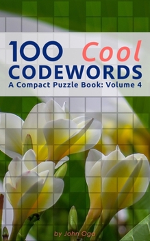 Paperback 100 Cool Codewords: A Compact Puzzle Book: Volume 4 Book