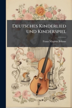 Paperback Deutsches Kinderlied und Kinderspiel [German] Book