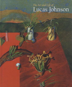 Hardcover The Art and Life of Lucas Johnson Book