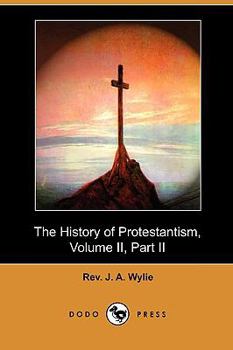The History Of Protestantism, Volume II, Part II
