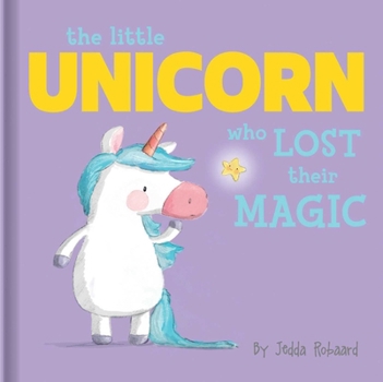 Board book The Little Unicorn Who Lost Their Magic: Lift-The-Flap Board Book