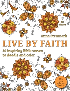 Paperback Live by faith: 30 inspiring Bible verses to doodle and color: US edition Book