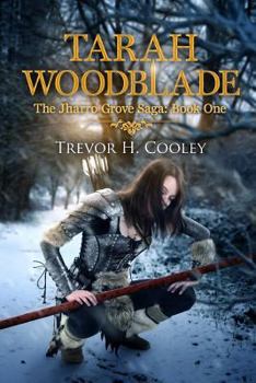 Paperback Tarah Woodblade: The Jharro Grove Saga Book