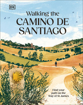 Hardcover Walking the Camino de Santiago: Find Your Path on the Way of St James Book