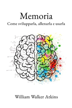 Paperback Memoria: Come svilupparla, allenarla e usarla [Italian] Book