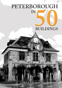 Paperback Peterborough in 50 Buildings Book