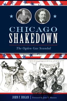 Paperback Chicago Shakedown: The Ogden Gas Scandal Book