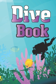 Paperback Dive Log Book: Scuba Diving Logbook for Beginner, 100 Pages in 6" x 9" Inch Book