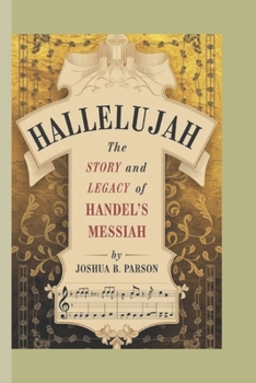 Paperback Hallelujah: The Story and Legacy of Handel's Messiah Book