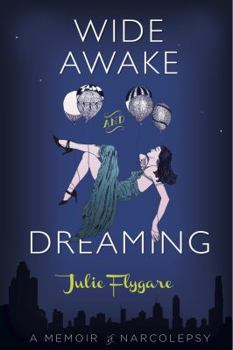 Paperback Wide Awake and Dreaming: A Memoir of Narcolepsy Book