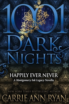 Happily Ever Never: A Montgomery Ink Legacy Novella - Book #2.5 of the Montgomery Ink Legacy