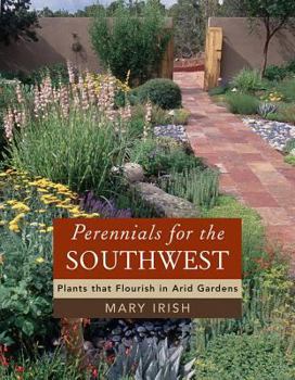 Hardcover Perennials for the Southwest: Plants That Flourish in Arid Gardens Book